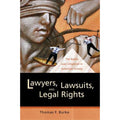 Lawyers, Lawsuits, and Legal Rights: The Battle Over Litigation in American Society (Hardcover) D6285